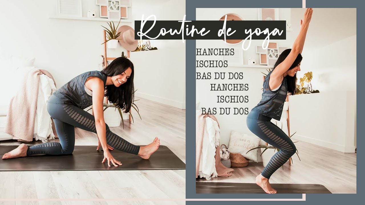 YOGA | Routine pour hanches, ischios et bas du dos