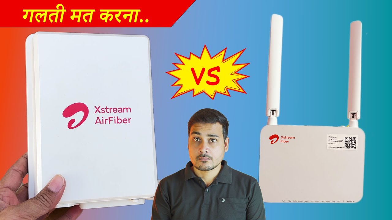 Airtel AirFiber VS Airtel Xstream Fiber | Installation, Plans, Speed | Which One To Buy ?
