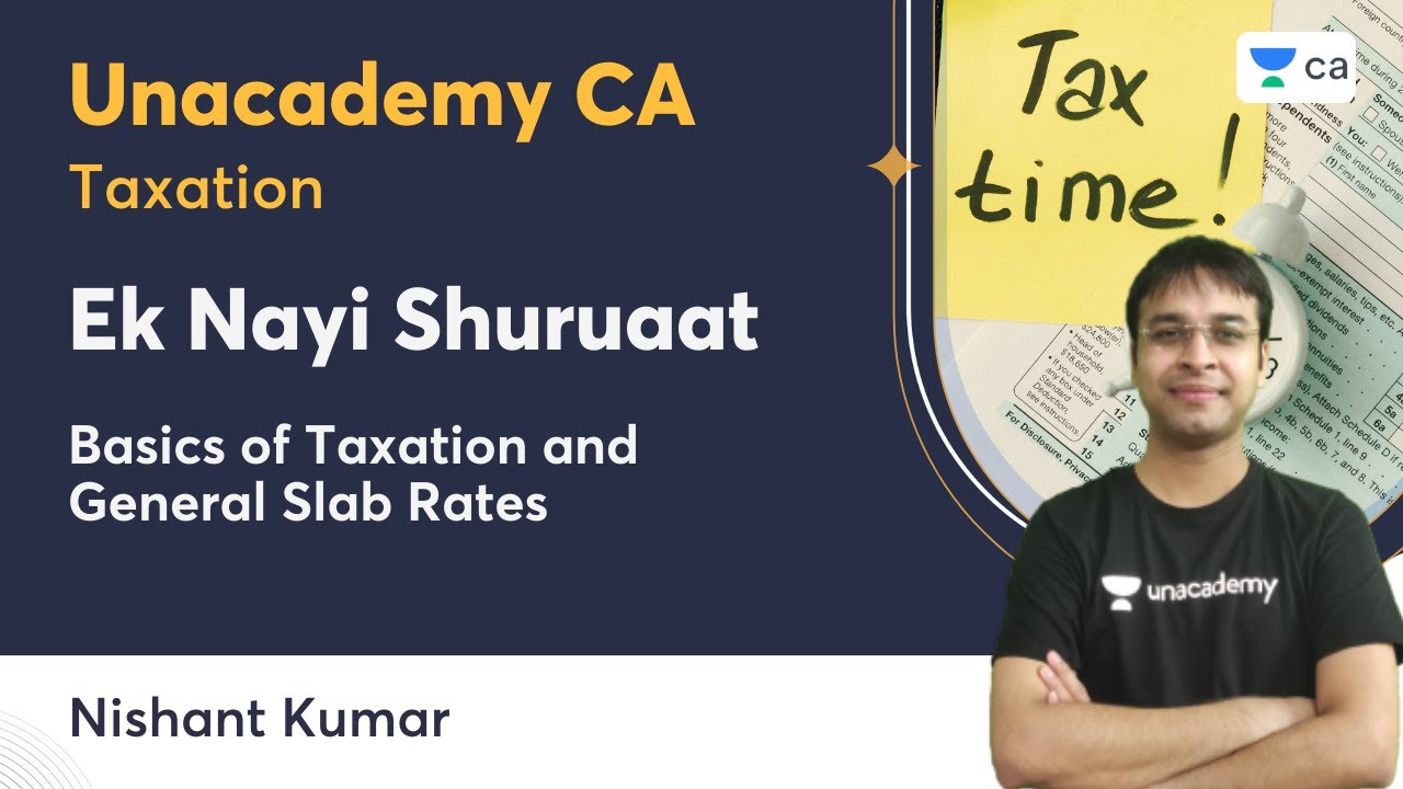 Ek Nayi Shuruaat | Basics of Taxation and General Slab Rates | Nishant Kumar
