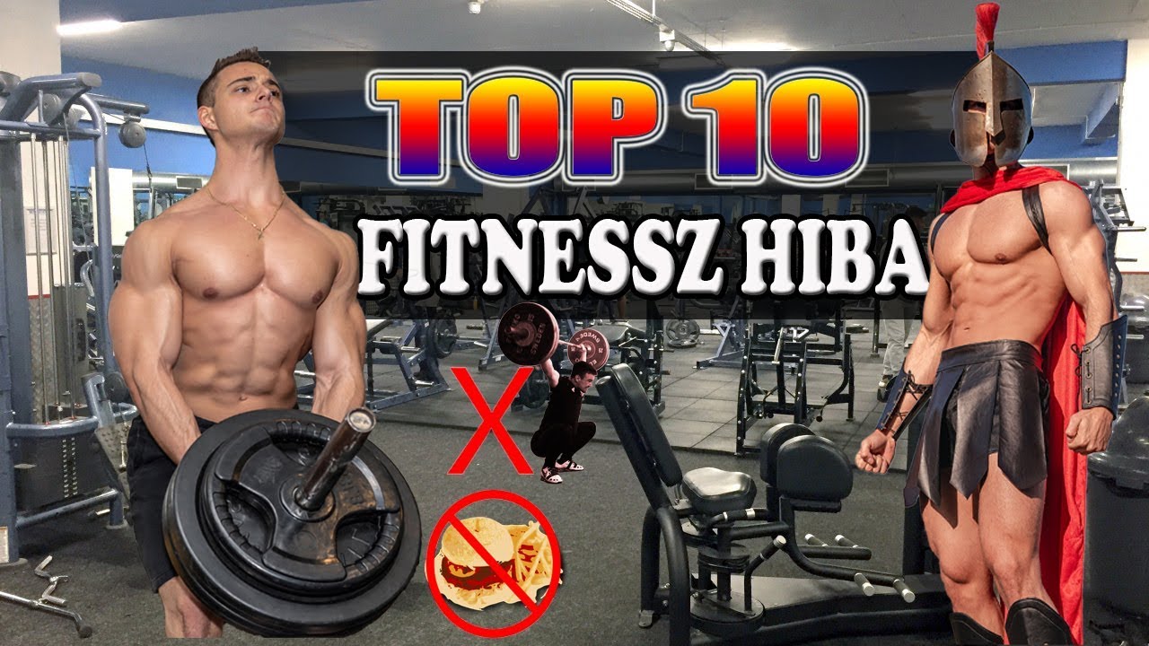10 FITNESSZ HIBA, AMITŐL NEM FEJLŐDSZ - Ha tudtam volna..
