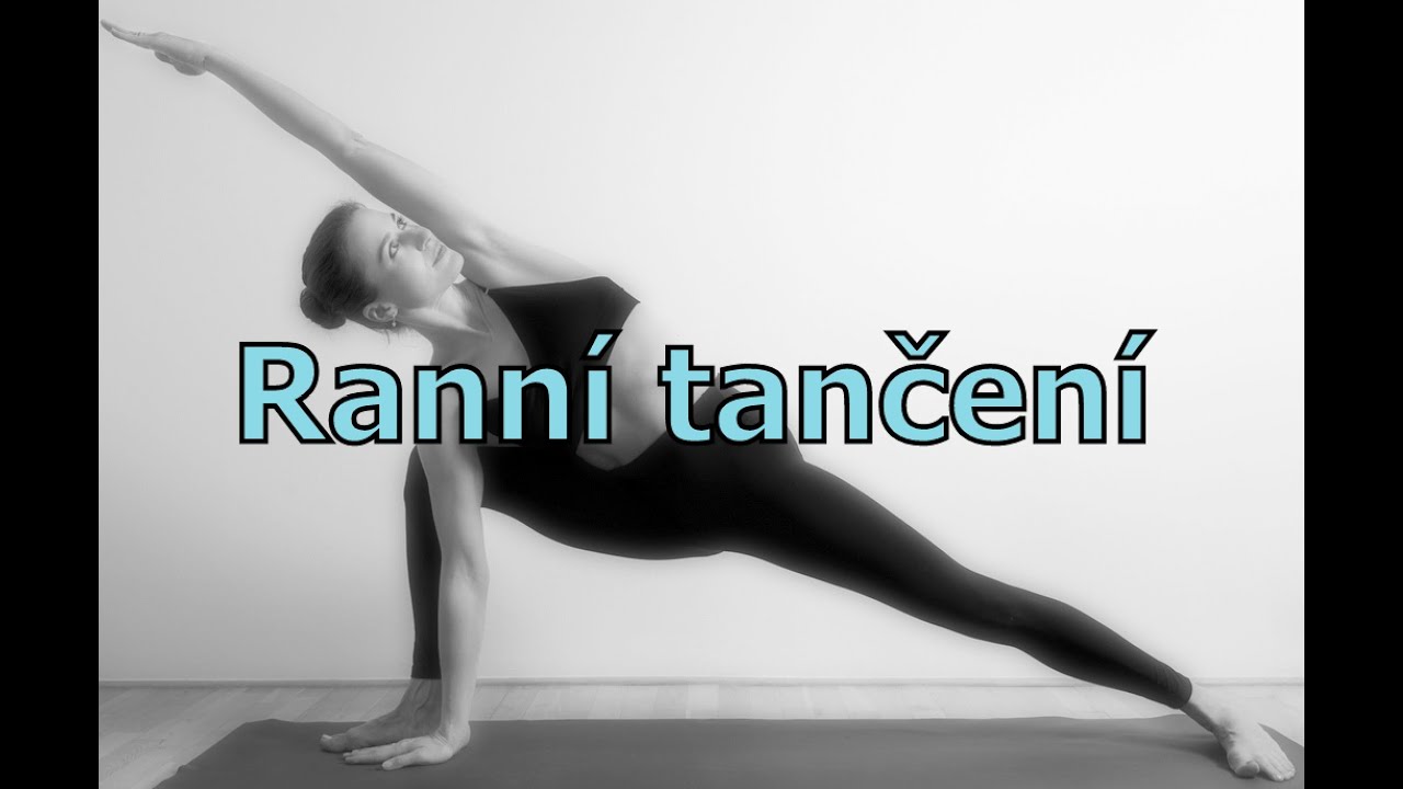 Ranní tančení  - 17 minut