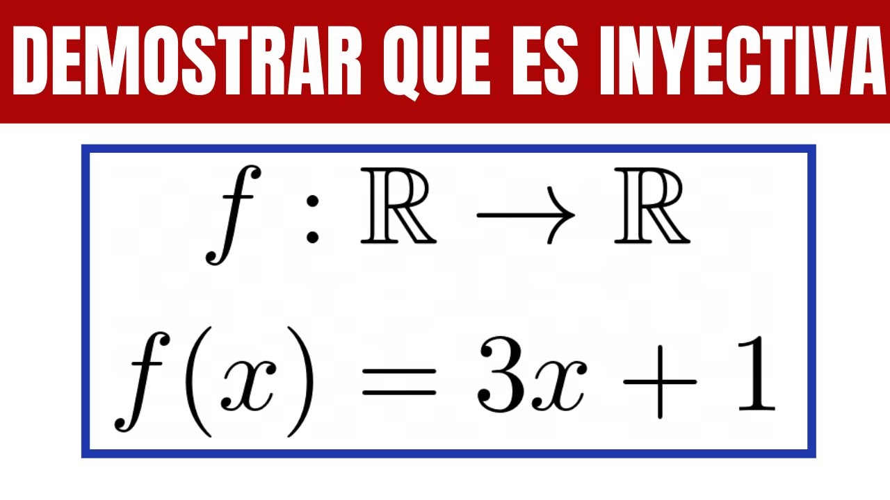 Demostrar Que La Función Es Inyectiva