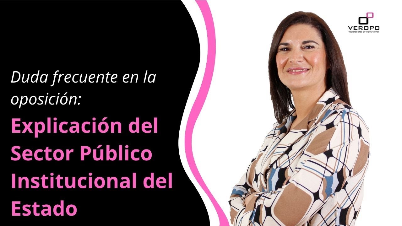 Duda frecuente en la oposición: Explicación del Sector Público Institucional del Estado