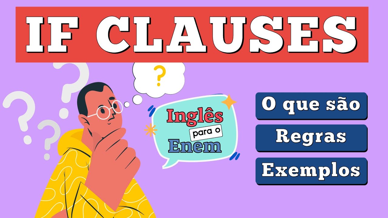 IF CLAUSES: O que são, Regras e Exemplos | INGLÊS BÁSICO PARA O ENEM