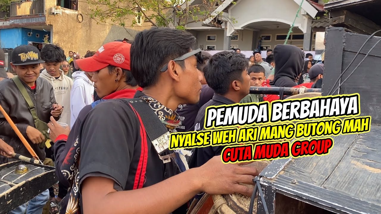 Pemuda Berbahaya Ka kuat Peres kie Mang Butong ❗️❗️Cuta Muda Group 💥 Getih Sunda Muda