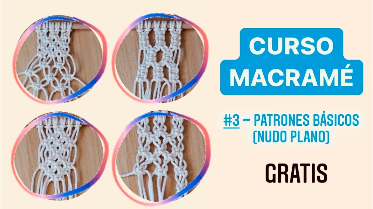 🔴 𝗖𝗨𝗥𝗦𝗢 𝗱𝗲 𝗠𝗔𝗖𝗥𝗔𝗠É [𝗚𝗥𝗔𝗧𝗜𝗦]: ③ Patrones básicos con nudo plano