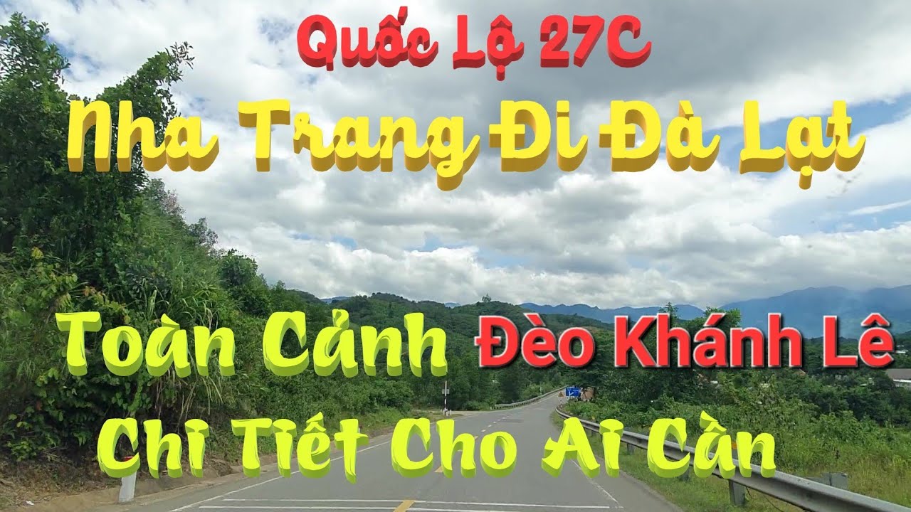 Chi Tiết Toàn Cảnh Quốc Lộ 27C Nha Trang Qua Đèo Khánh Lê  Đi Đà Lạt - Keny MiLo