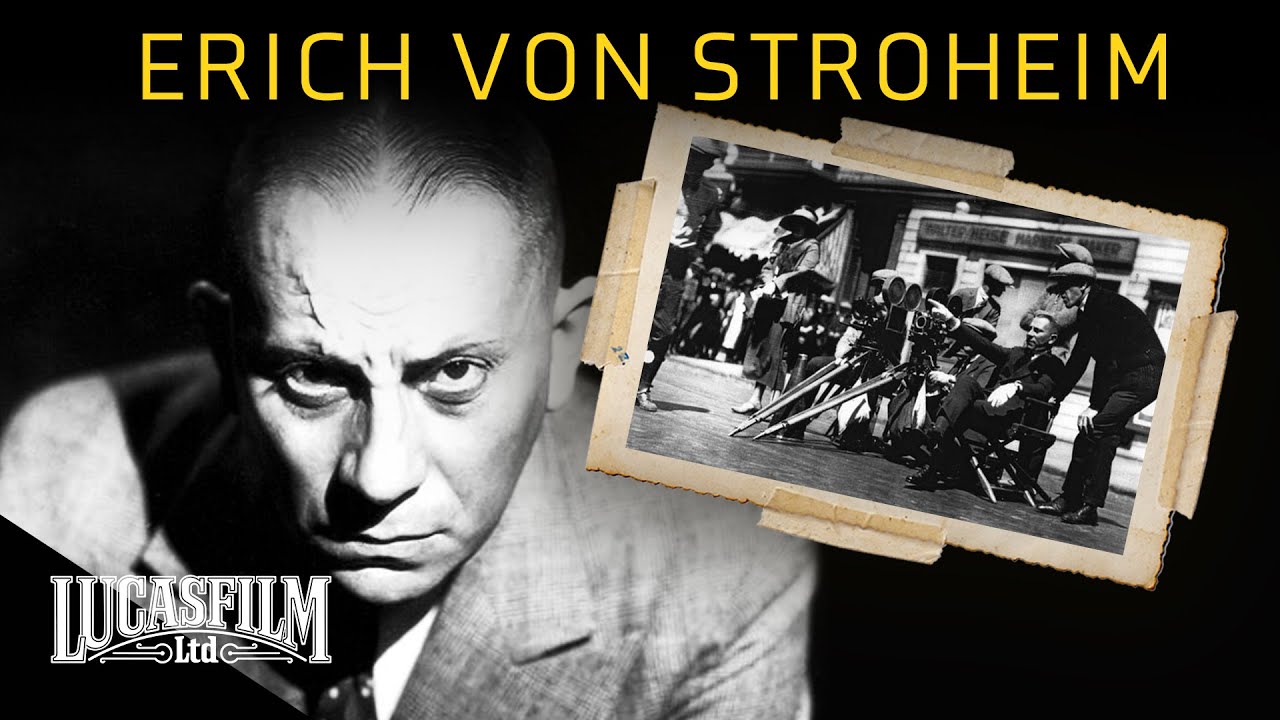 Erich von Stroheim: The Profligate Genius | Historical Documentary | Lucasfilm