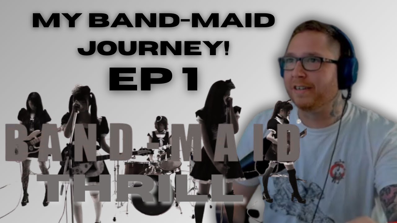 My BAND-MAID Journey!  Thrill // Ep1 [REACTION]
