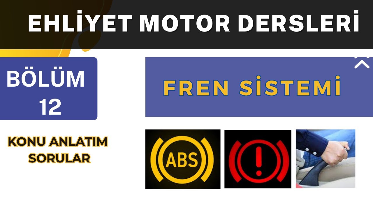 Fren Sistemi / Ehliyet Motor Dersi Konu Anlatımı - B&ouml;l&uuml;m 12
