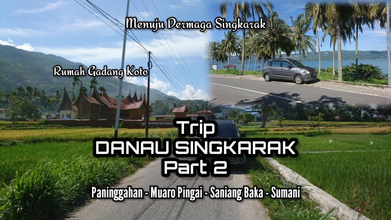Trip Danau Singkarak Part 2 | Paninggahan - Muaro Pingai - Saniang baka - sumani | Dermaga singkarak