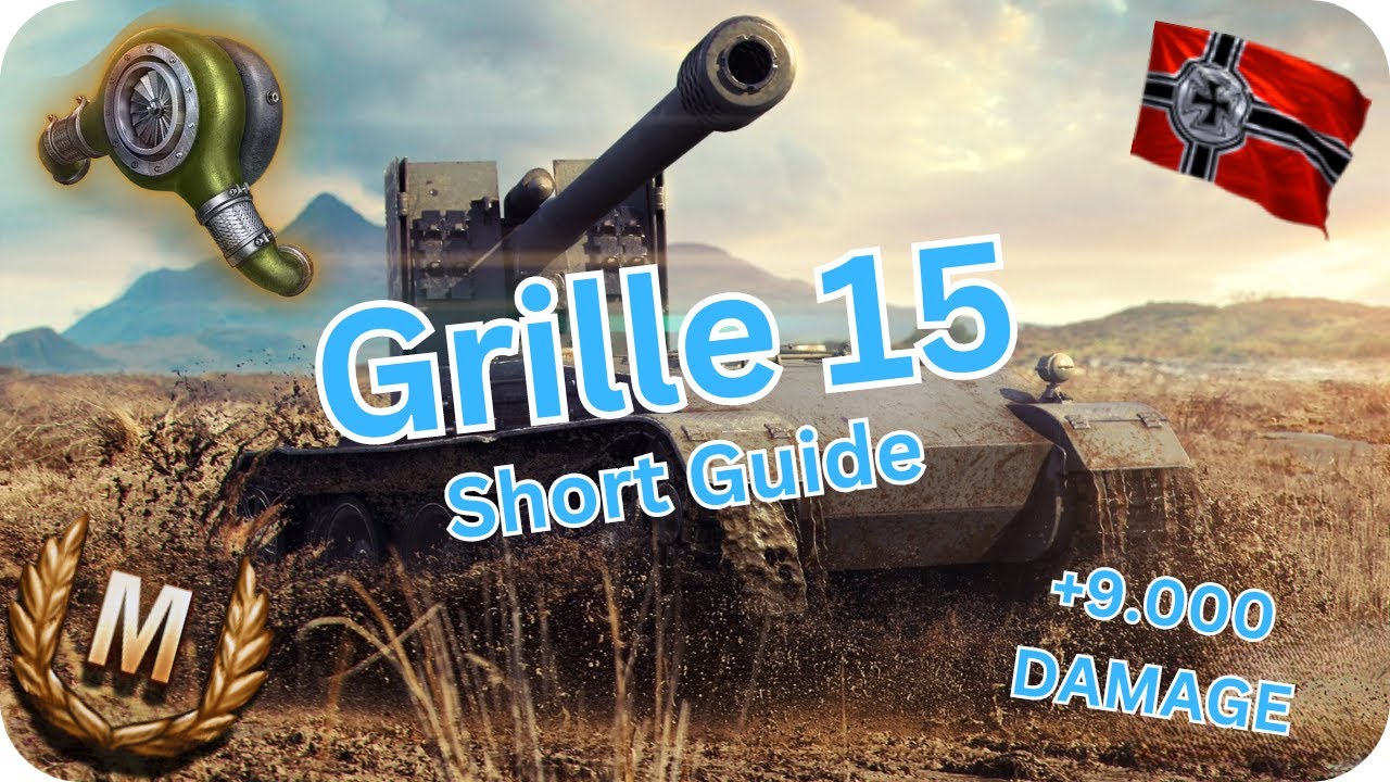 Grille 15 - 9000 SCHADEN! So verbesserst DU dein Gameplay [WorldofTanks]