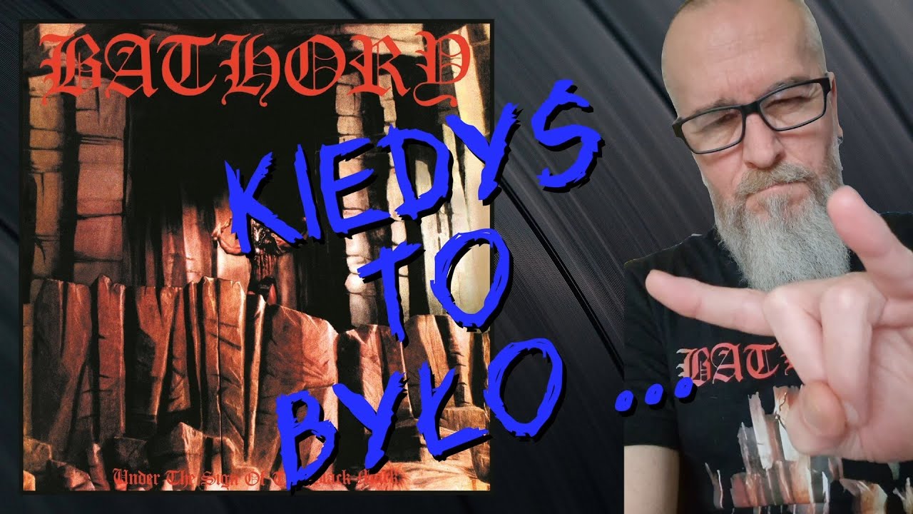 KIEDYŚ TO BYŁO...  -  BATHORY 