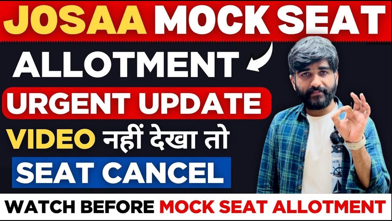 JOSAA Counselling Mock Seat Allocation Urgent Update✅ Big Confusion🤔 |Mock Seat Allotment Josaa 2026