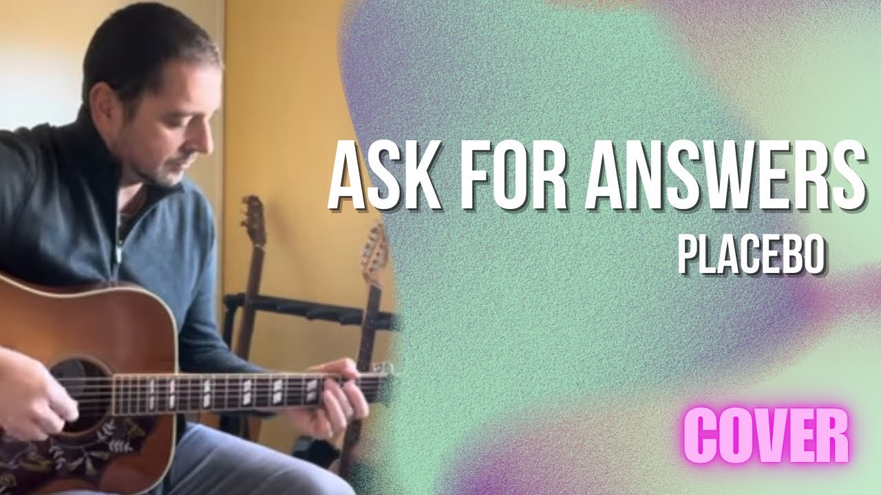 Placebo - Ask For Answers (Acoustic Cover)