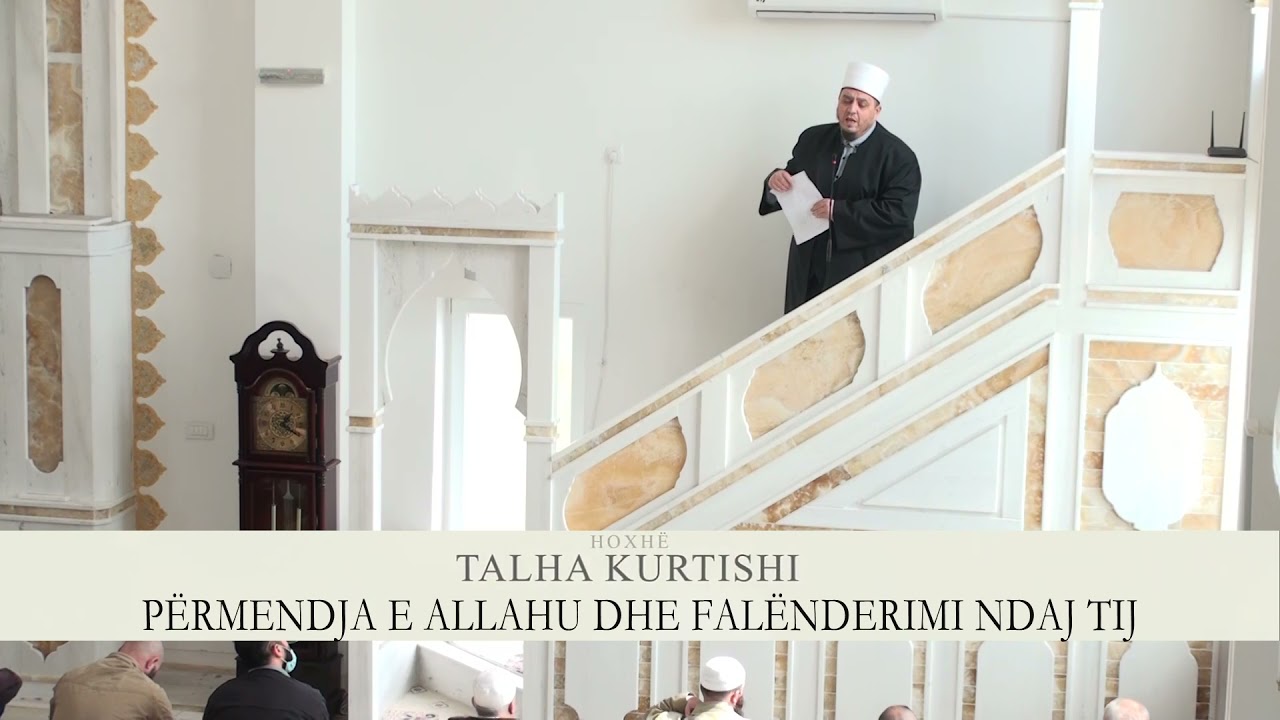 HUTBE | Përmendja e Allahut dhe falënderimi ndaj Tij - Hoxhë Dr. Talha Kurtishi