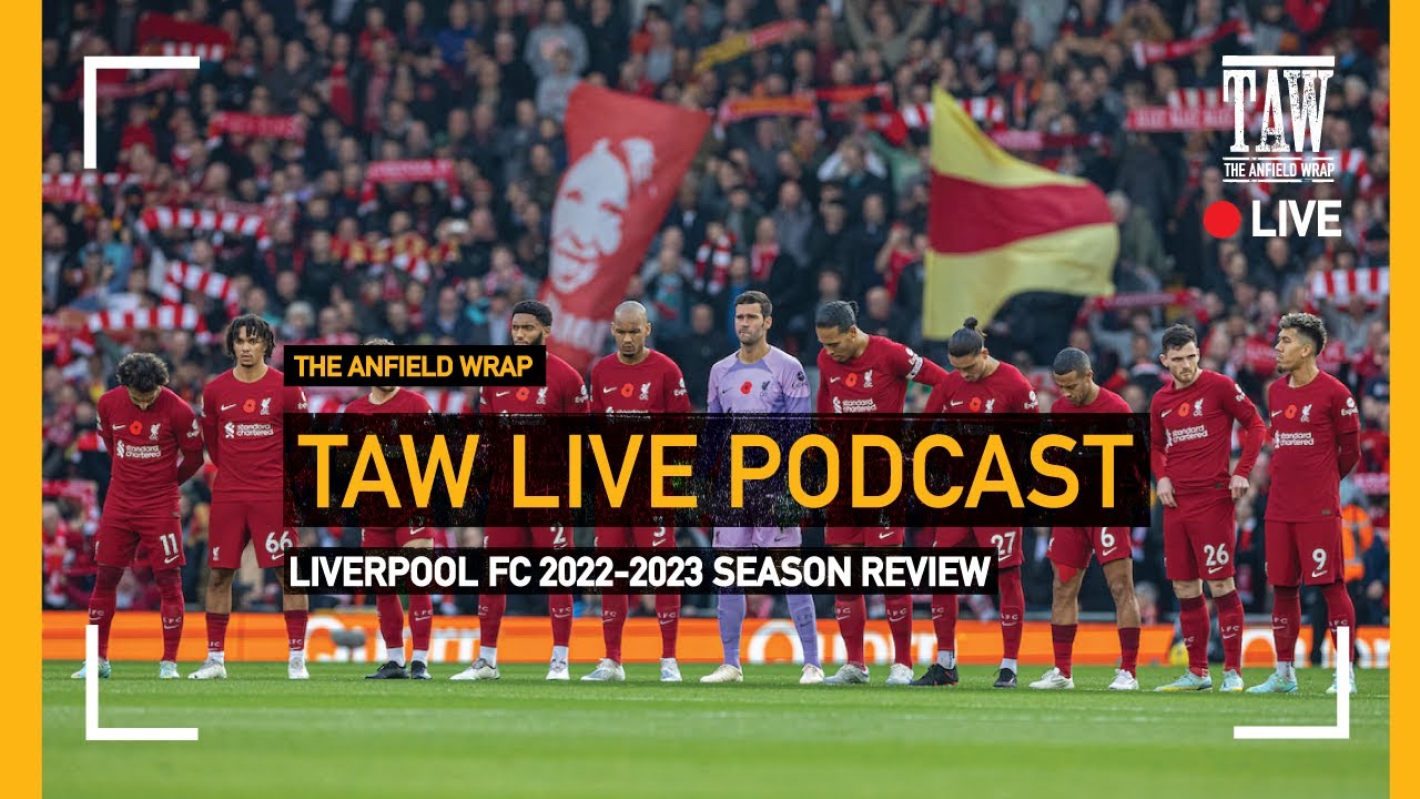 Liverpool FC 2022-2023 - Season Review: TAW Live