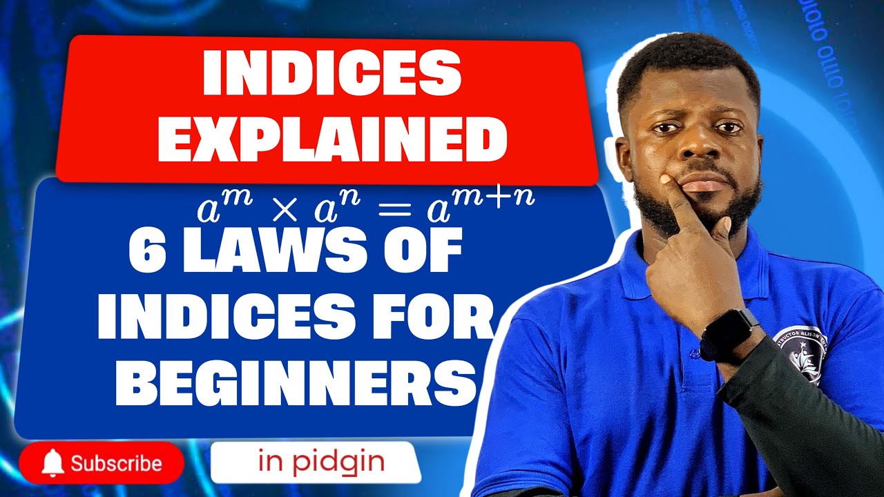Learn Indices From Scratch| Definition |6 Laws| Examples | JAMB & WAEC Beginners Tutorial  In Pidgin