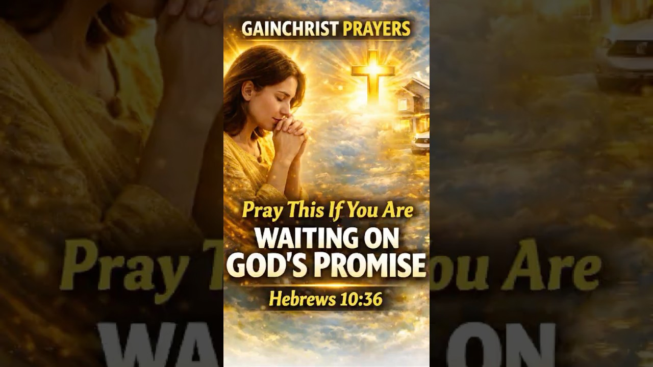 Pray This If You Are Waiting on God’s Promise 