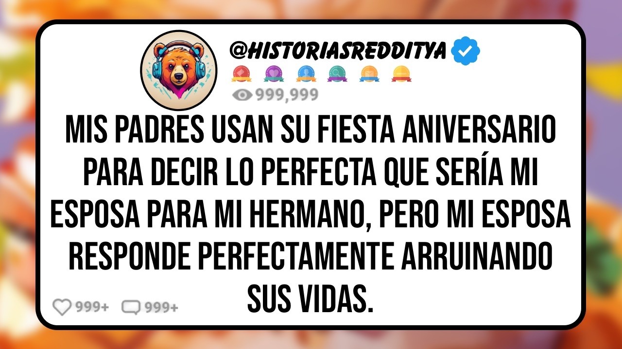 Mis PADRES Creen que Mi ESPOSA Sería Perfecta para Mi HERMANO Parásito en su Fiesta Aniversario...