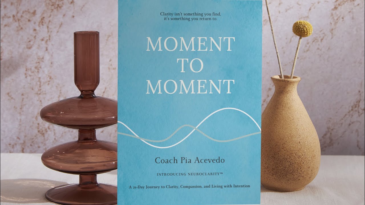 Moment To Moment Book Launch & Podcast Announcement | Coach Pia Acevedo 