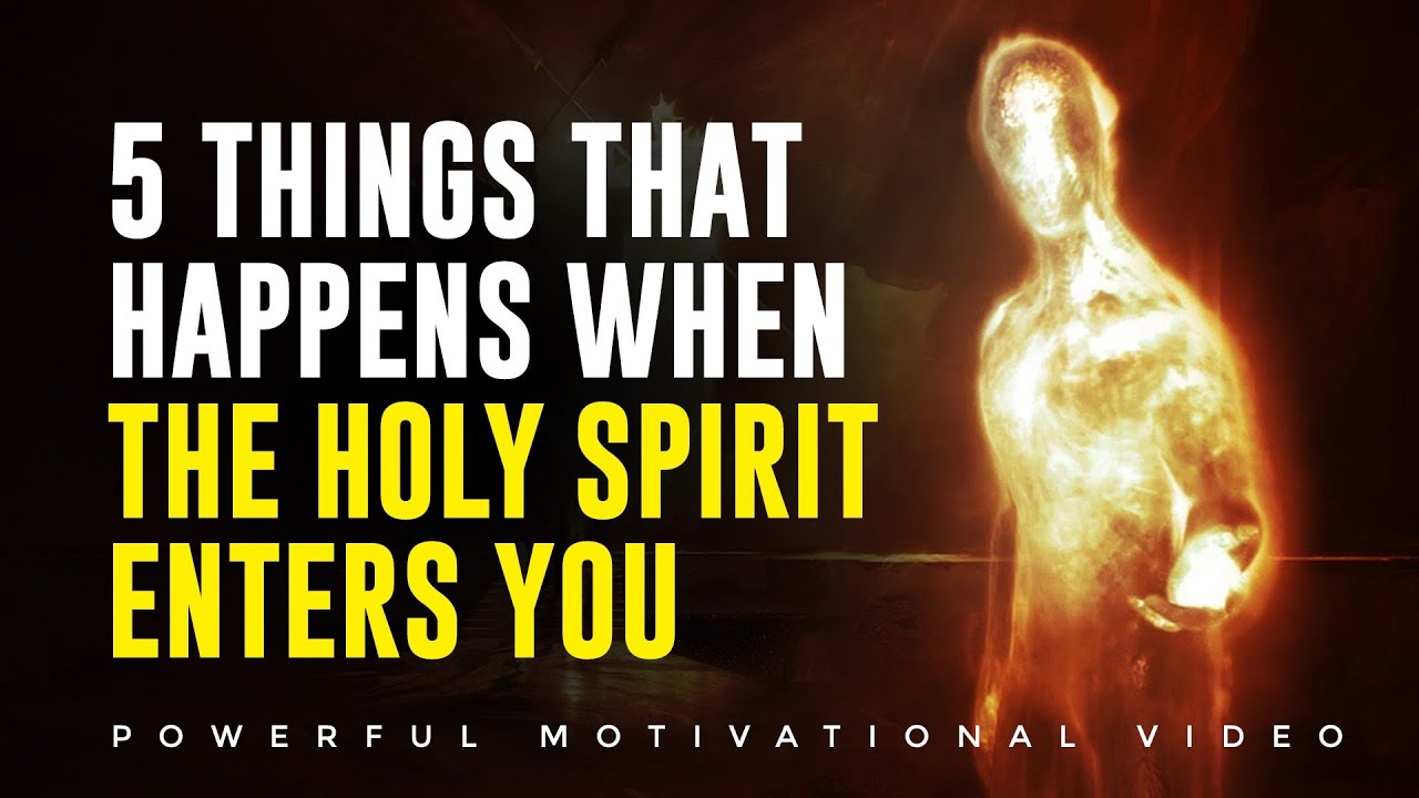 5 Things That Happens When The Holy Spirit Enters You