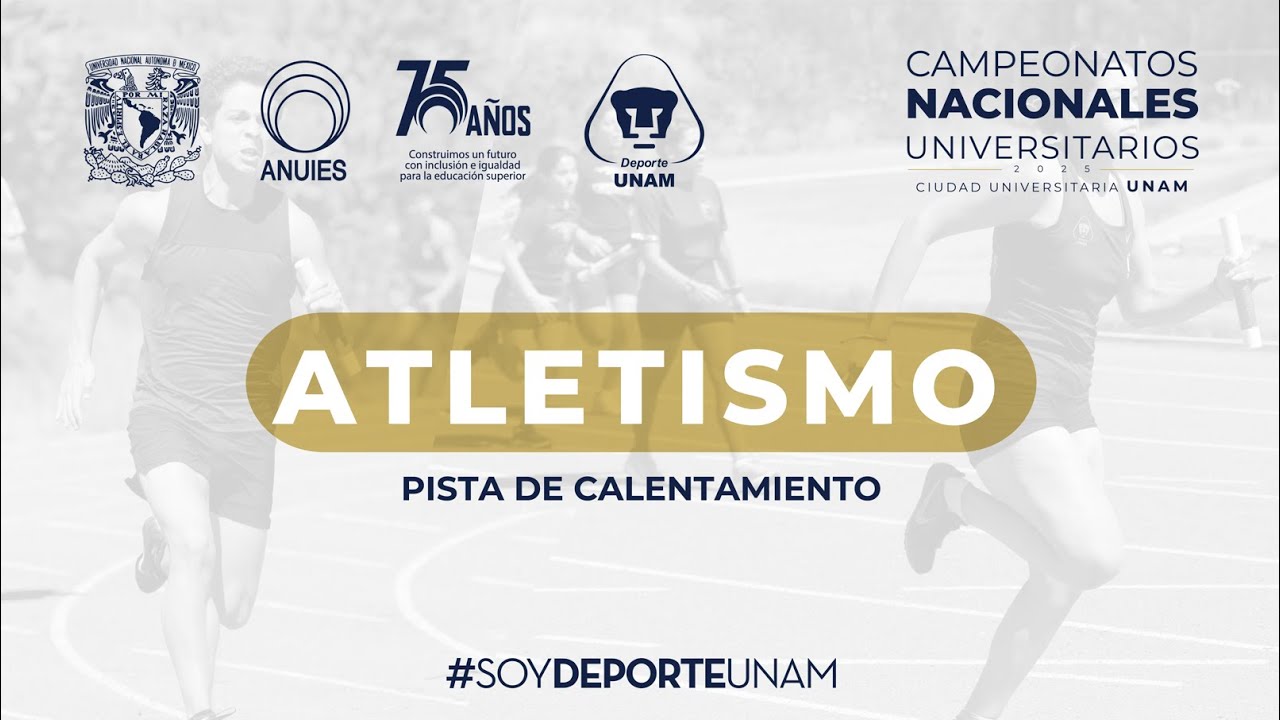 ATLETISMO - CAMPEONATOS NACIONALES UNIVERSITARIOS 2025 🏃🏼‍♀️‍➡️
