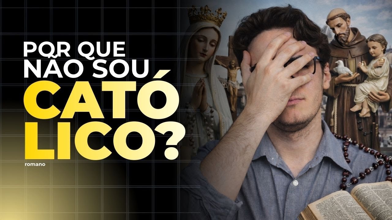 POR QUE NÃO SOU CATÓLICO?