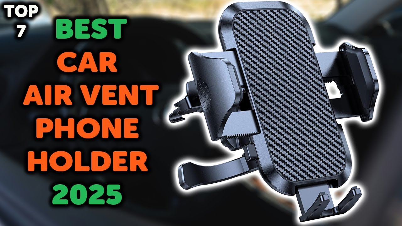 7 Best Car Air Vent Phone Holder 2025 | Top 7 Car Air Vent Phone Mount Holder in 2025