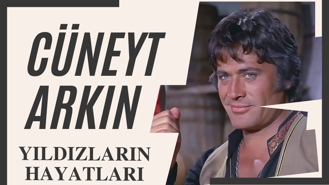 Cüneyt Arkın Hayatı ve Filmleri