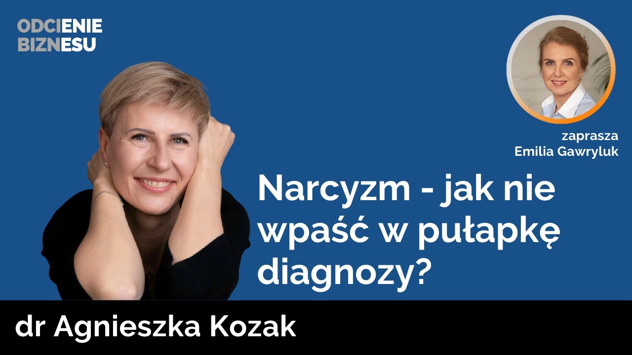 dr Agnieszka Kozak - Narcyzm - jak go prawidłowo diagnozować?