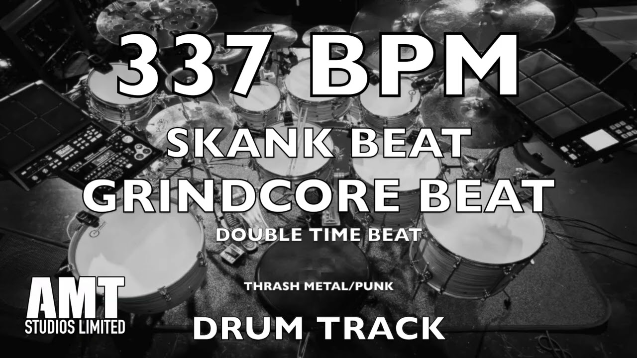 337 BPM SKANK - GRINDCORE - THRASH METAL - PUNK - DOUBLE TIME BEAT