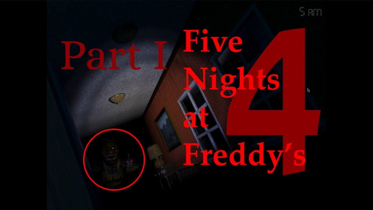 Five Night's at Freddy's 4 || Part 1