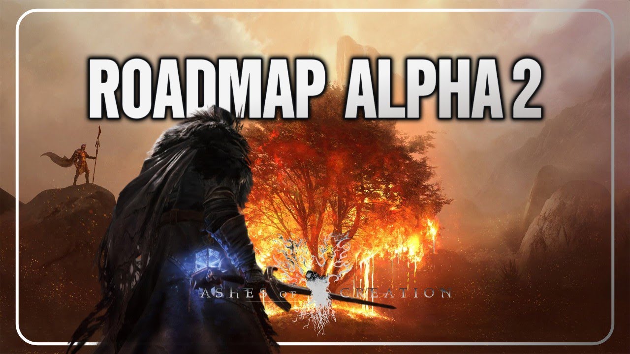 La RoadMap de l' Alpha 2 d' Ashes Of Creation