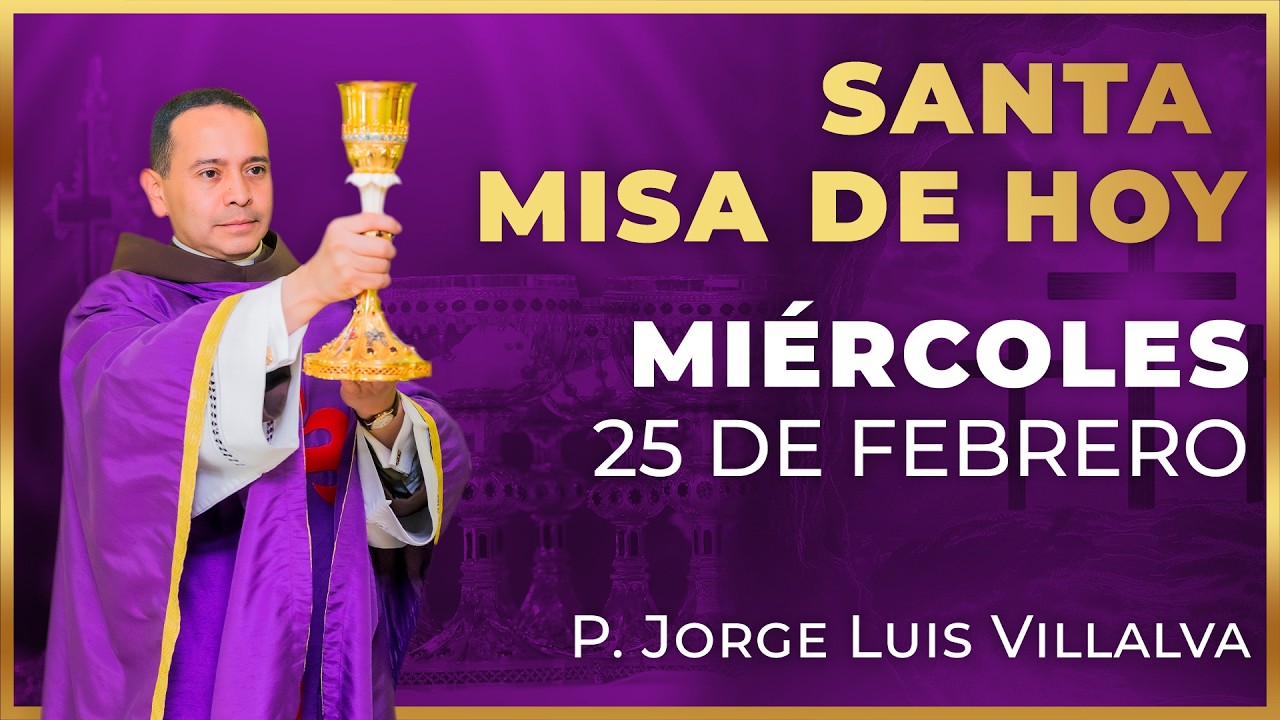 Santa Misa de Hoy | Miércoles 25 de febrero #misa #santamisa