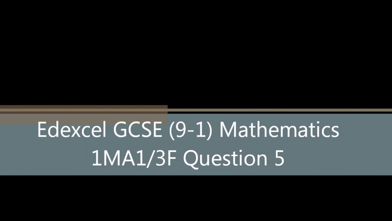 Edexcel GCSE (9-1) Mathematics 1MA1/3F Question 5