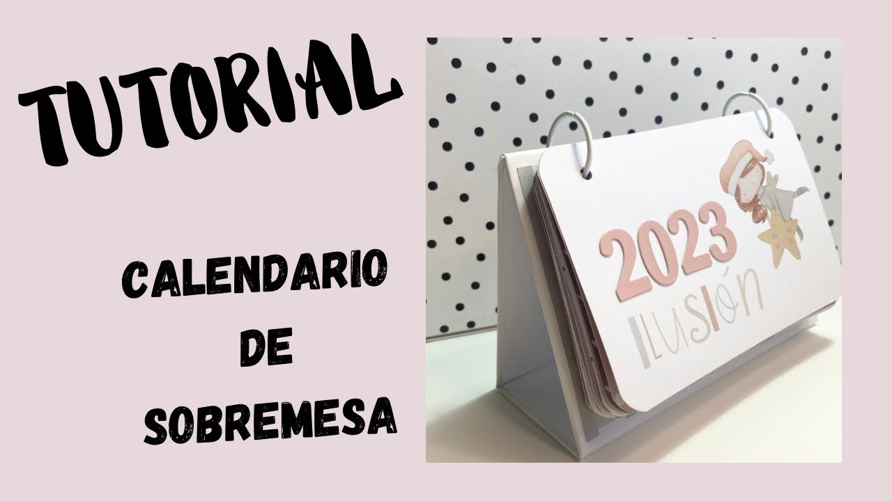 SCRAPBOOK TUTORIAL CALENDARIO SOBREMESA