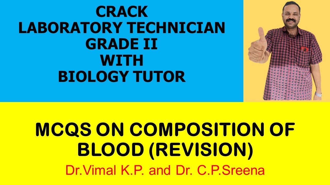 | COMPOSITION OF BLOOD MCQS | LABORATORY TECHNICIAN GRADE II |  |KERALA PSC| REVISION