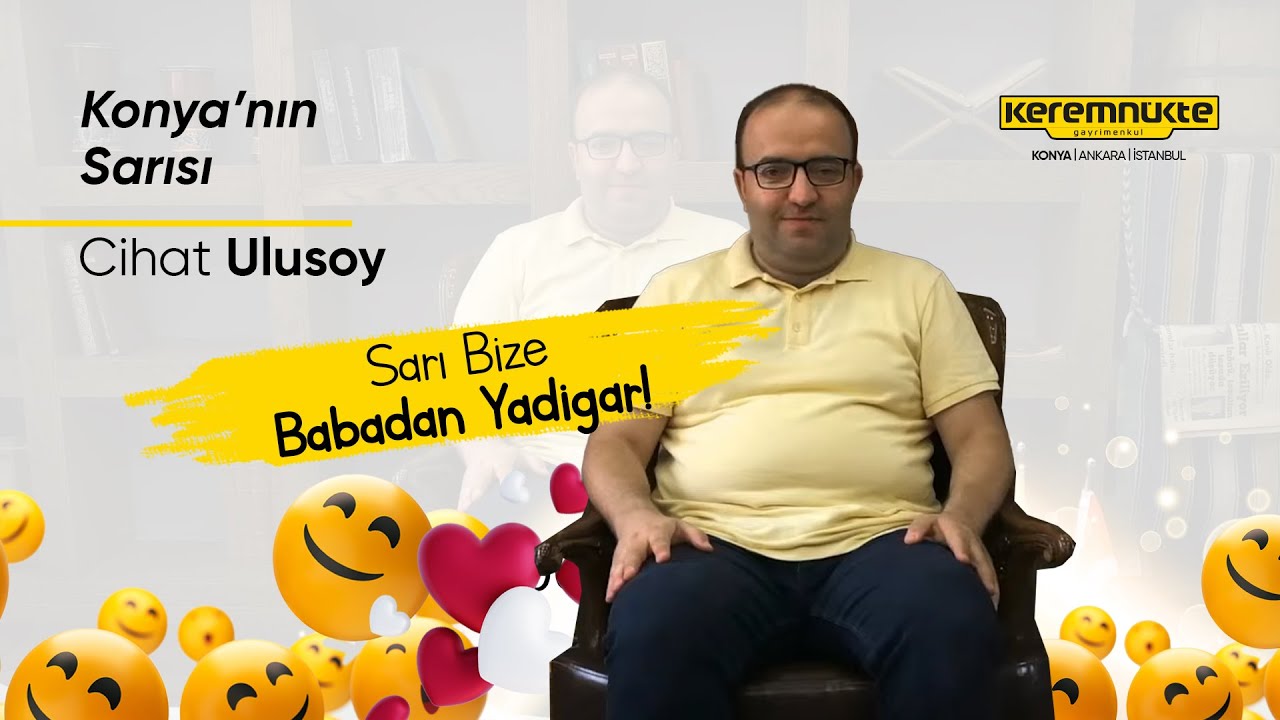 SARI BİZE BABADAN YADİGAR - KONYA'NIN SARISI CİHAT ULUSOY