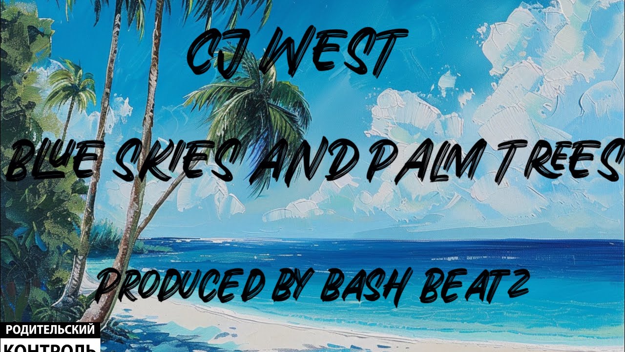 CJ West - Blue Skies and Palm Trees (Official audio)