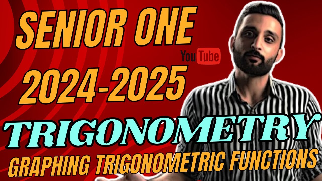 | senior one | graphing trigonometric functions| trigonometry | first term 2025|||