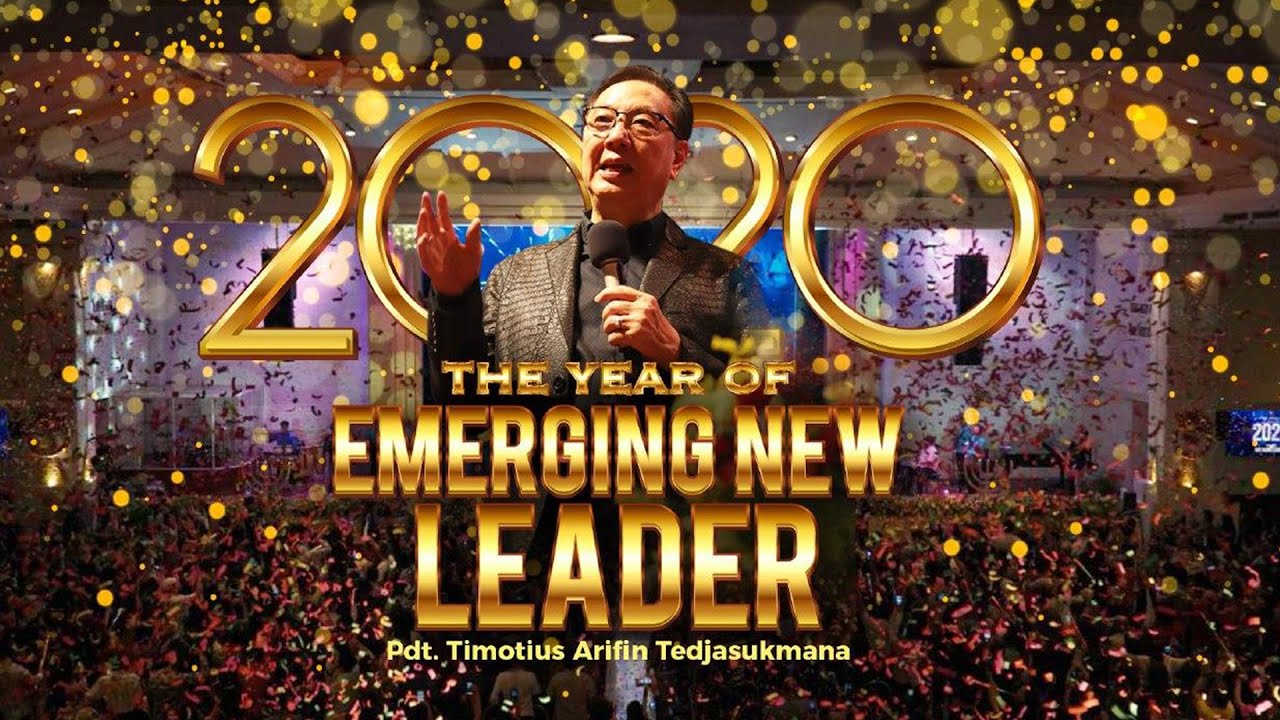 Word Of GOD - The Year of Emerging Leaders (Khotbah Tahun Baru) - Pdt. Timotius Arifin Tedjasukmana