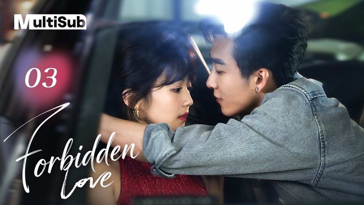 【MULTI-SUB】Forbidden Love 03 | A scheming man falls madly in love with his own stepsister