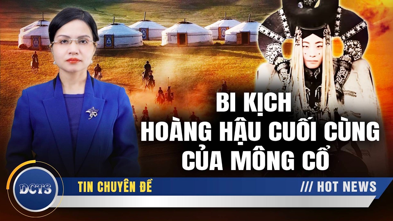 Hoàng hậu Mông Cổ bị hành quyết khi mang thai 5 tháng