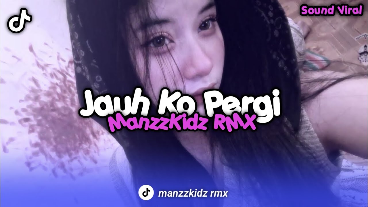 DJ JAUH KO PERGI • REMIX BY Manzzkidz RMX 