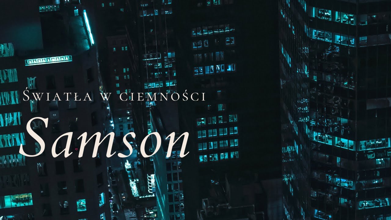 Samson (Sdz 13-16) - Światła w ciemności #12- Ks. Maciej Jaszczołt - Adwentowy cykl Jaskini Słowa