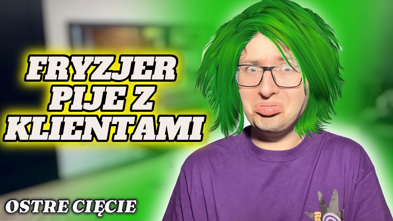 FRYZJER PIJE Z KLIENTAMI*ostre cięcie*