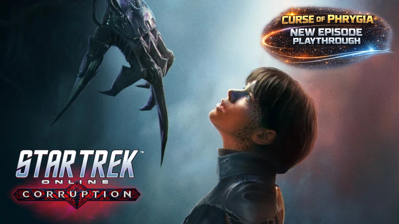 CURSE OF PHRYGIA | NEW EPISODE PLAYTHROUGH | STAR TREK ONLINE CORRUPTION