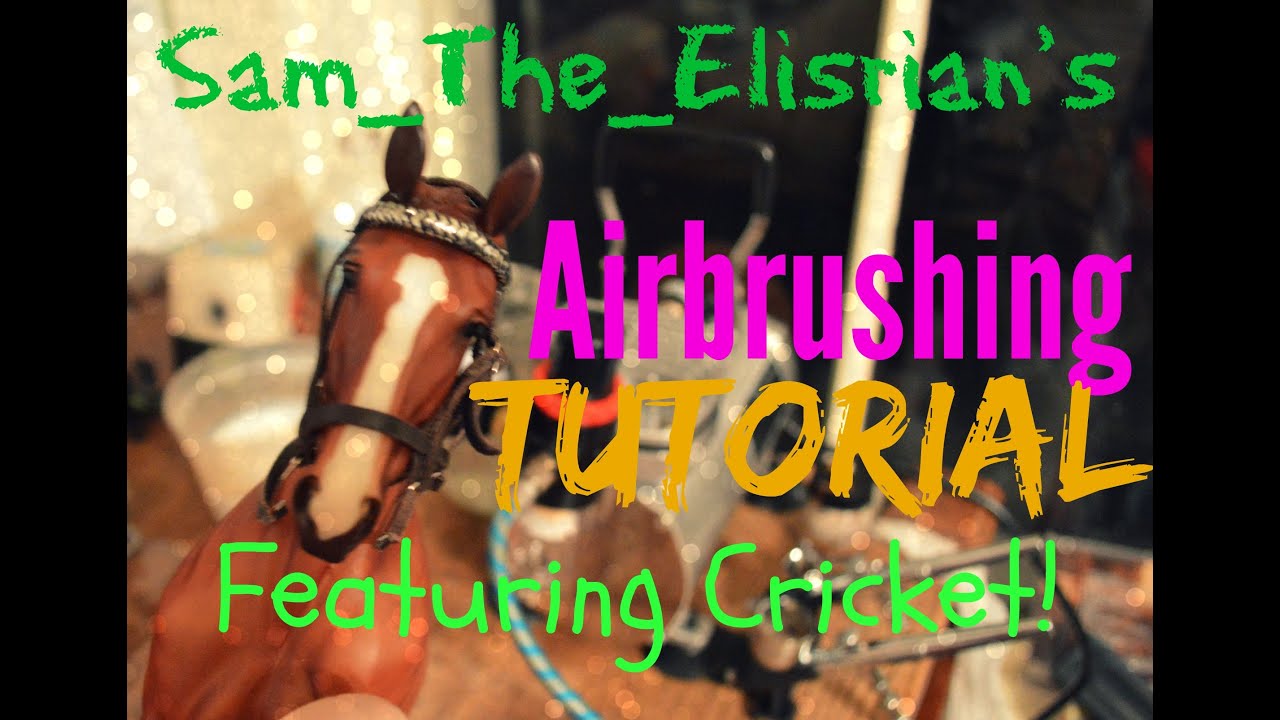 Sammy's Airbrushing Tutorial ~ Featuring Cricket!