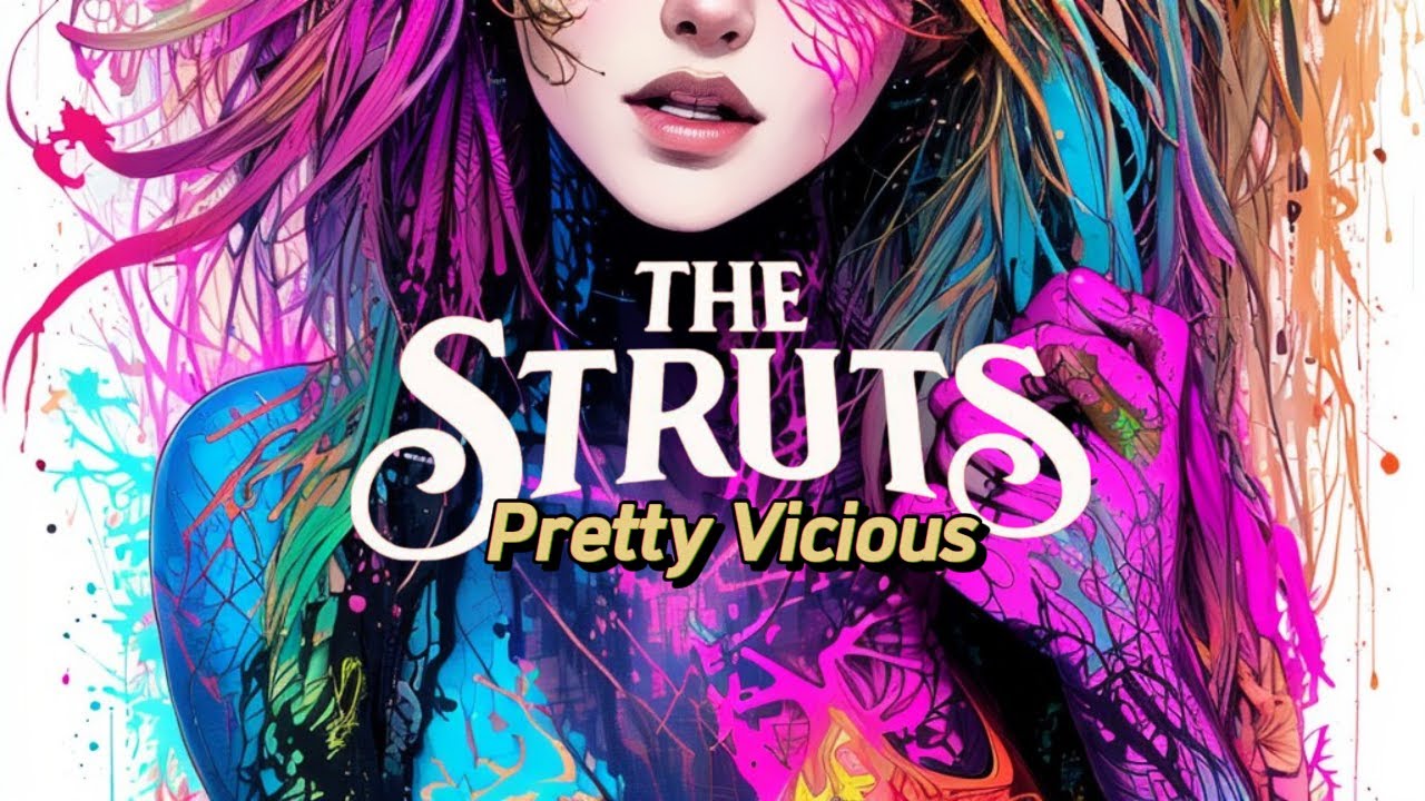 4K - The Struts - Pretty Vicious - Fanmade